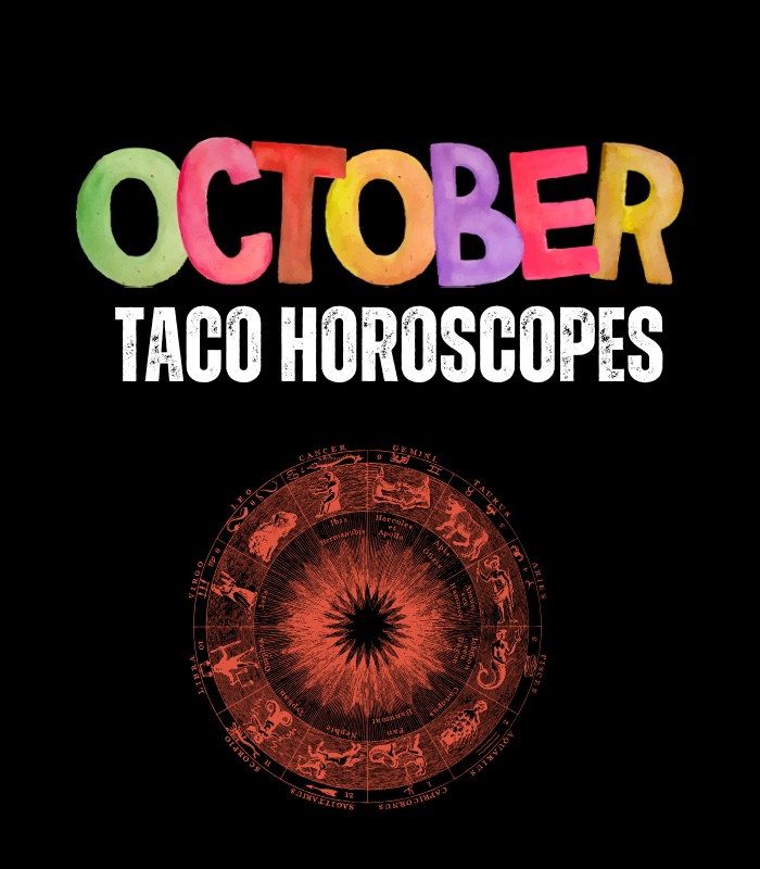 Taco Horoscopes - October 2025