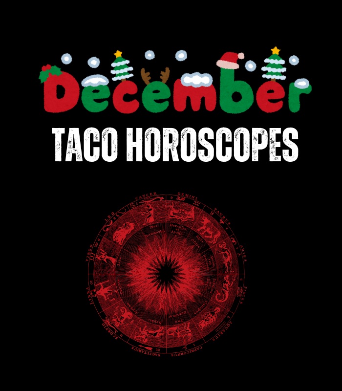 Taco Horoscopes - December 2025