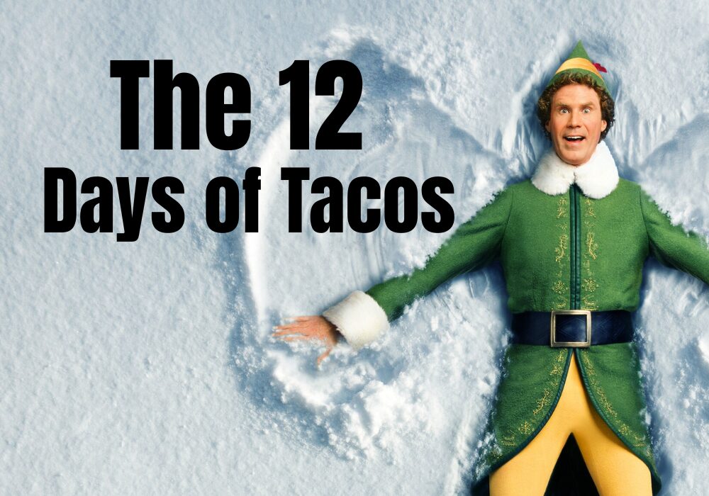 The 12 Days of Tacos
